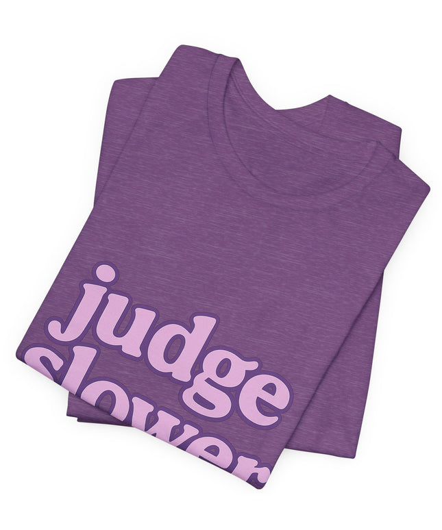 Judge Slower Tee