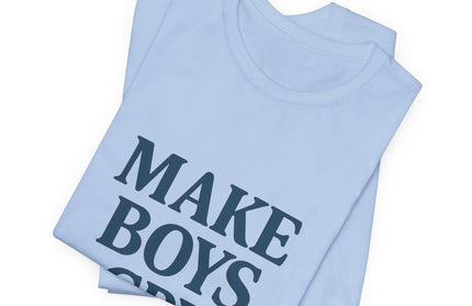 Make Boys Cry Tee
