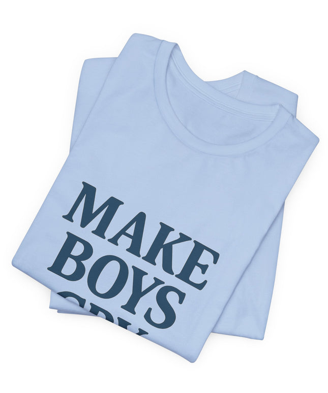 Make Boys Cry Tee