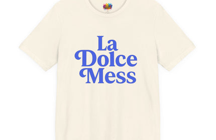 La Dolce Mess Bold Font Tee