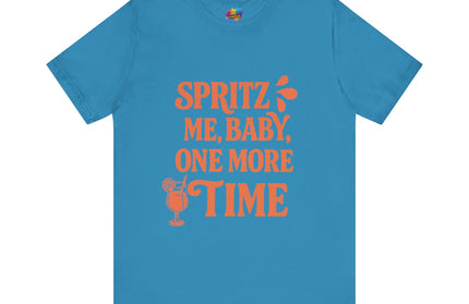 Spritz Me Baby One More Time Funny Retro Tee