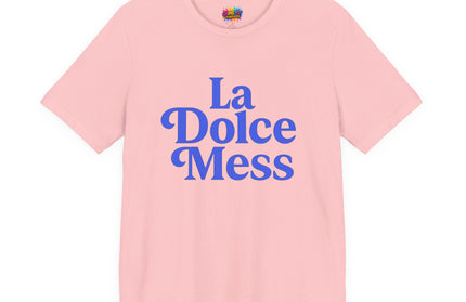 La Dolce Mess Bold Font Tee