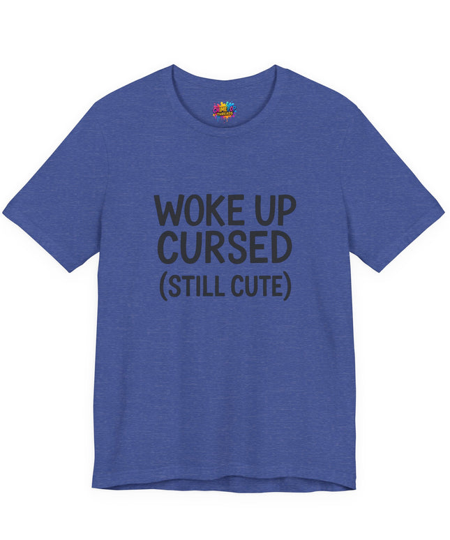 Woke Up Cursed Funny Moody Quote Black T-Shirt