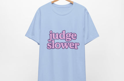 Judge Slower Tee