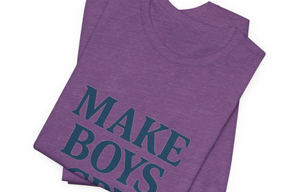 Make Boys Cry Tee