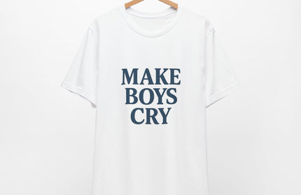 Make Boys Cry Tee