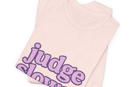 Judge Slower Tee