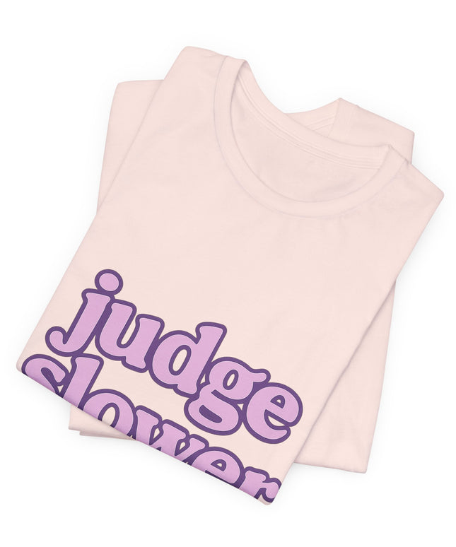 Judge Slower Tee