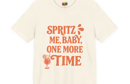 Spritz Me Baby One More Time Funny Retro Tee