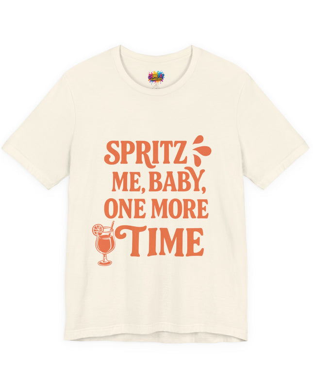 Spritz Me Baby One More Time Funny Retro Tee