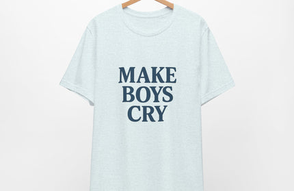 Make Boys Cry Tee