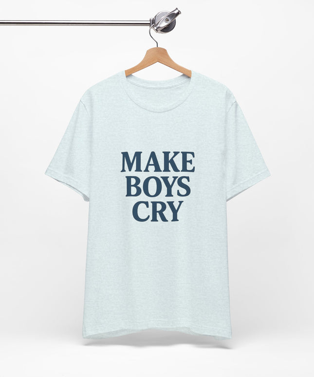 Make Boys Cry Tee