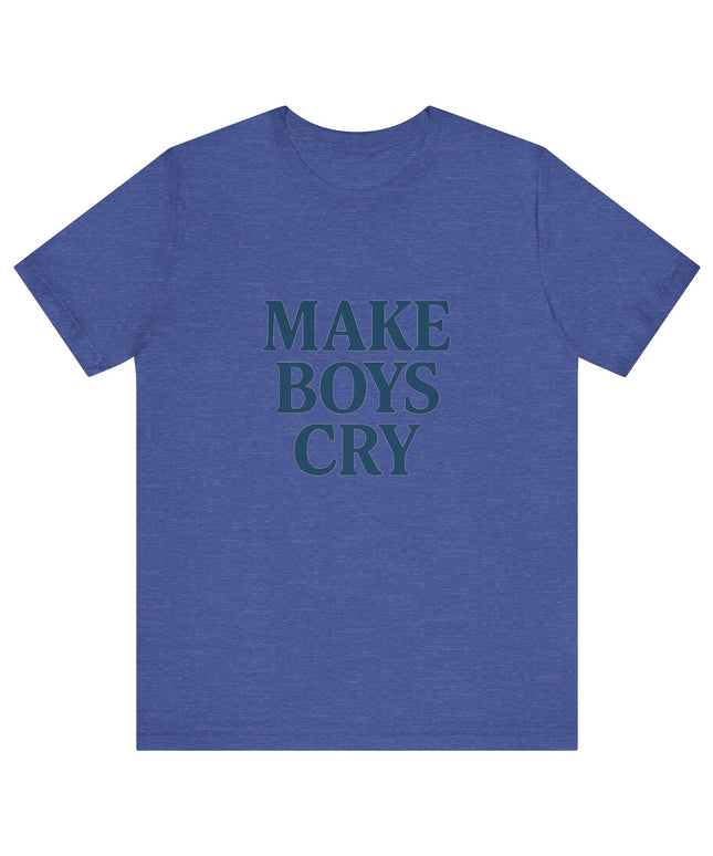 Make Boys Cry Tee
