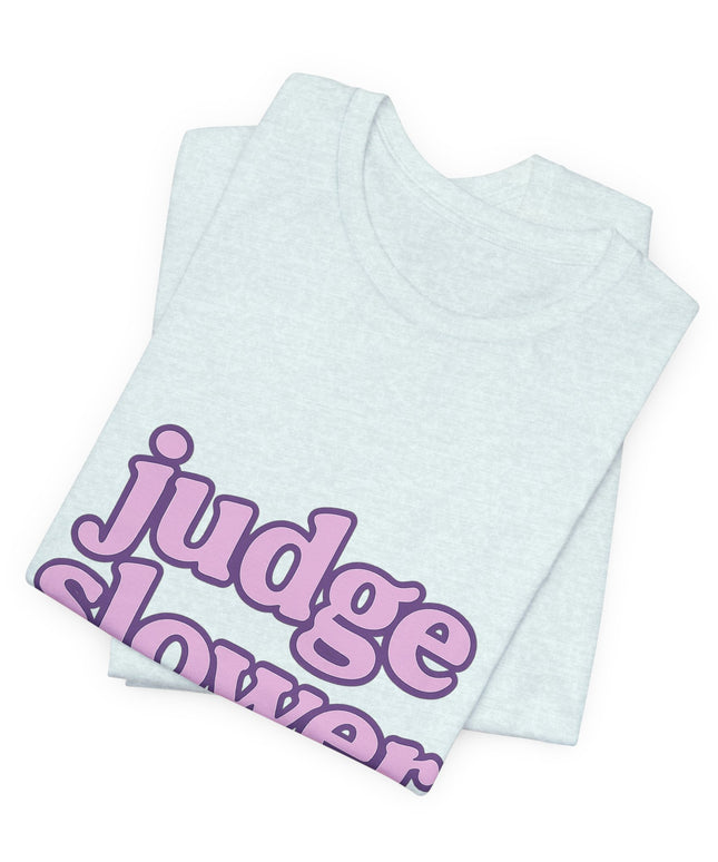 Judge Slower Tee