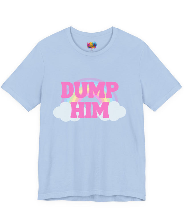 Dump Him Rainbow Tee