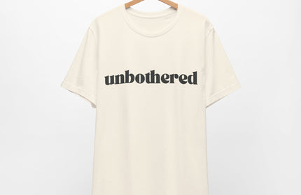 Unbothered Sarcastic Minimalistic Tee