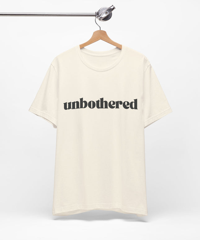 Unbothered Sarcastic Minimalistic Tee