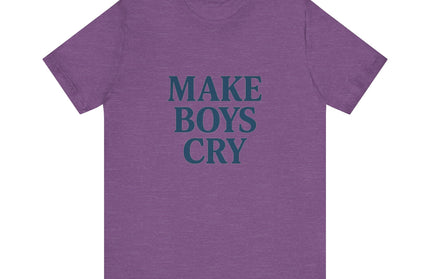 Make Boys Cry Tee