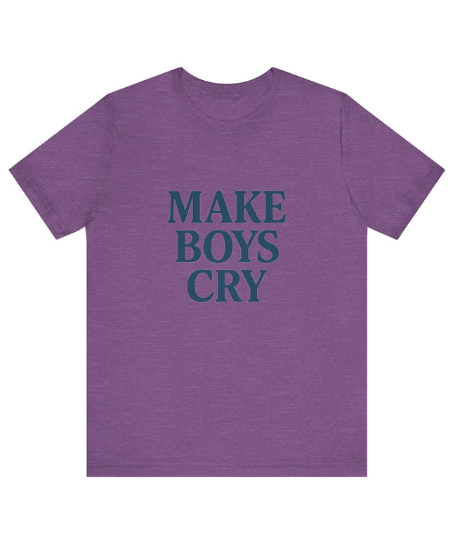 Make Boys Cry Tee
