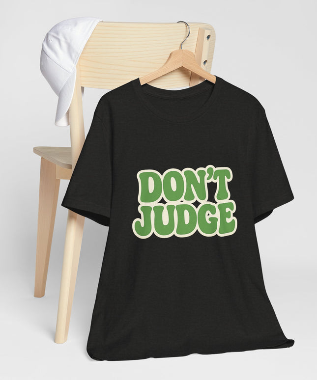 Don’t Judge Tee