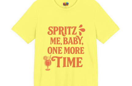 Spritz Me Baby One More Time Funny Retro Tee
