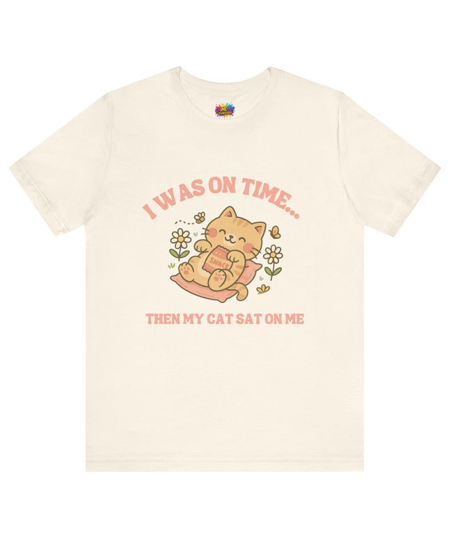 Cat Sat On Me Tee