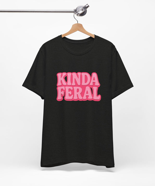 Kinda Feral Tee