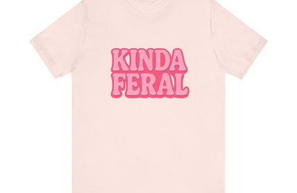 Kinda Feral Tee