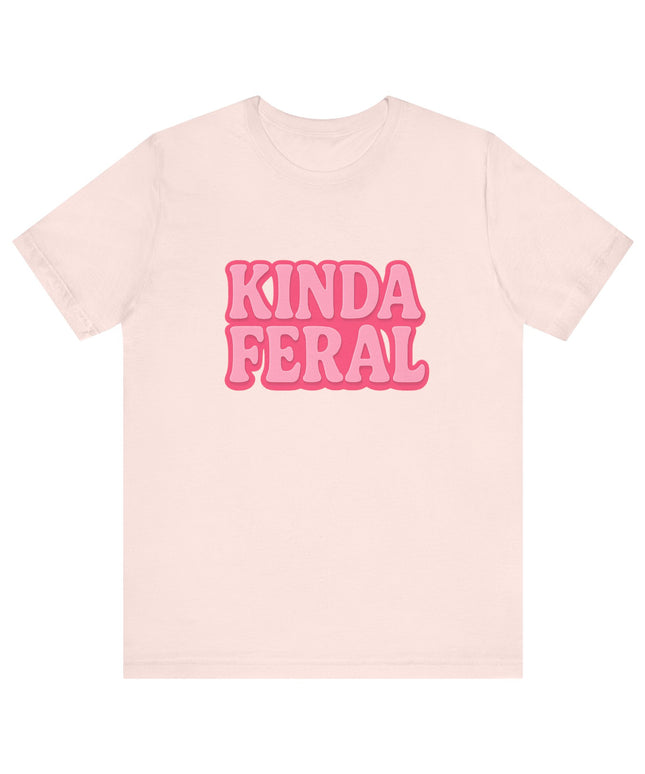 Kinda Feral Tee