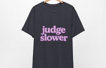 Judge Slower Tee