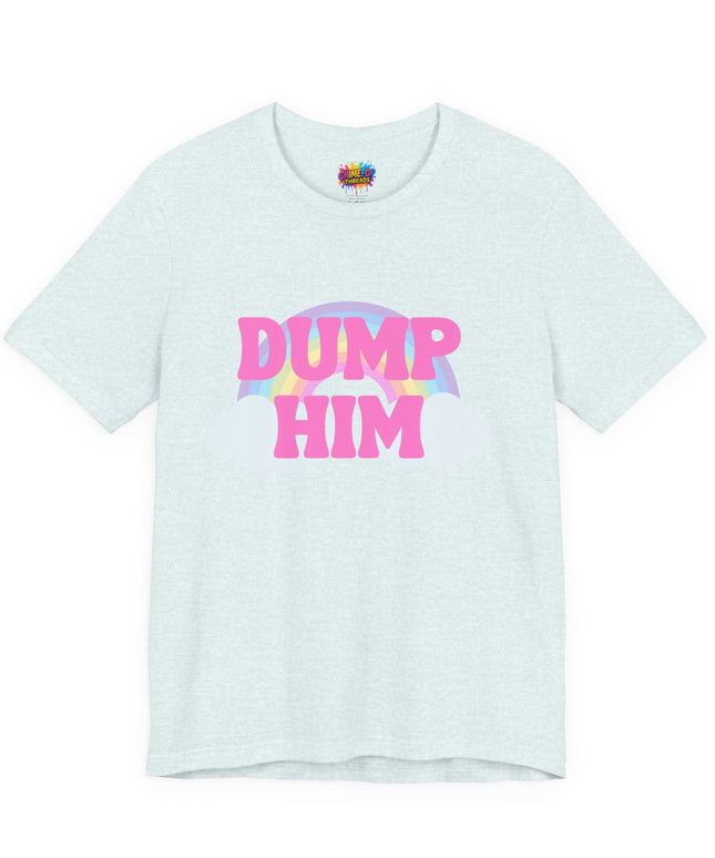 Dump Him Rainbow Tee