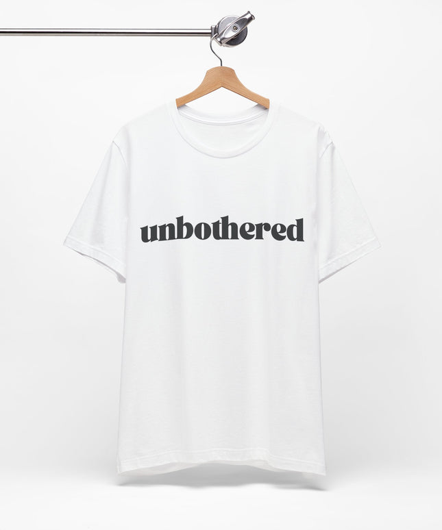 Unbothered Sarcastic Minimalistic Tee