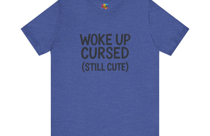 Woke Up Cursed Funny Moody Quote Black T-Shirt
