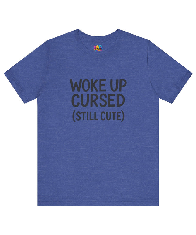 Woke Up Cursed Funny Moody Quote Black T-Shirt