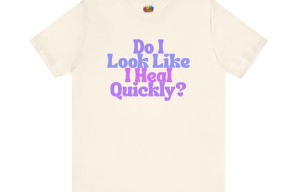 Do I Heal Quickly Funny Quote Pastel T-Shirt