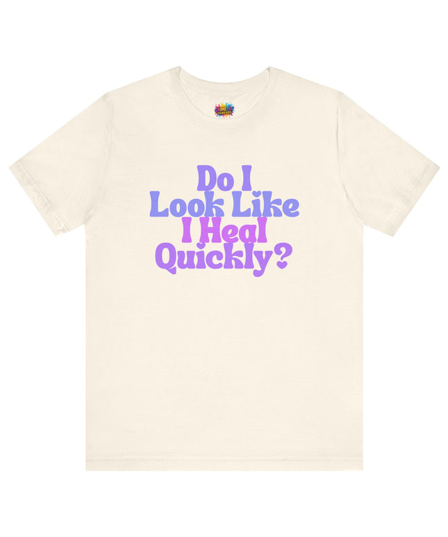 Do I Heal Quickly Funny Quote Pastel T-Shirt