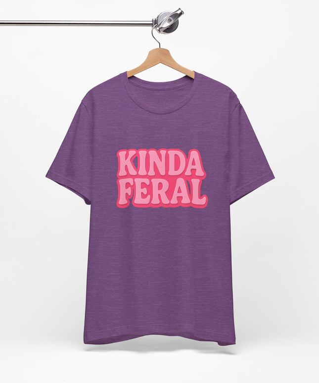 Kinda Feral Tee