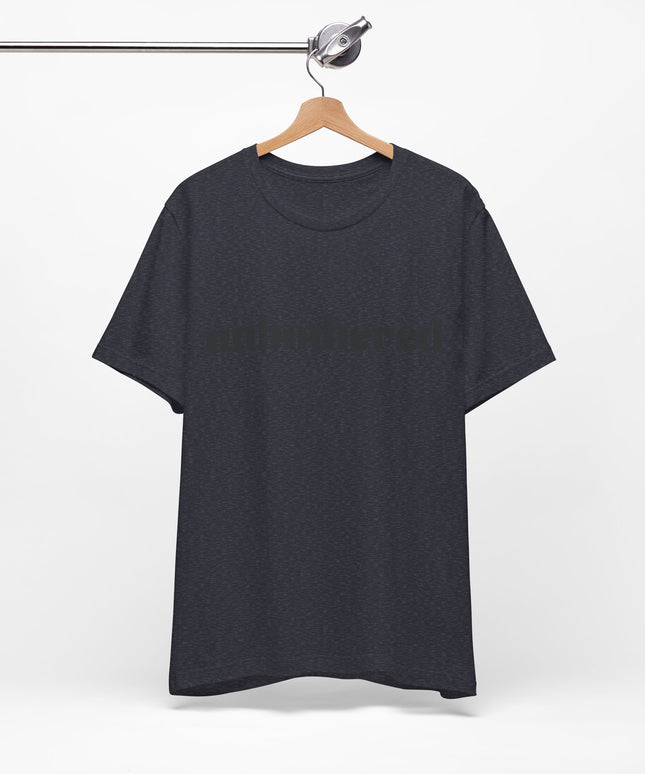 Unbothered Sarcastic Minimalistic Tee