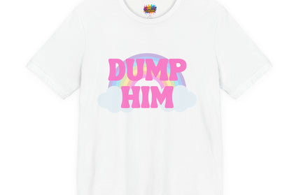 Dump Him Rainbow Tee