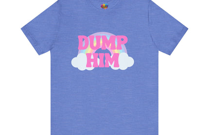 Dump Him Rainbow Tee