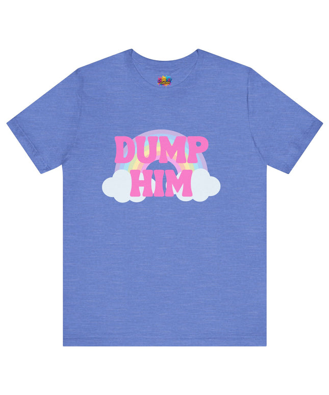 Dump Him Rainbow Tee