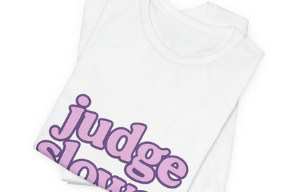 Judge Slower Tee