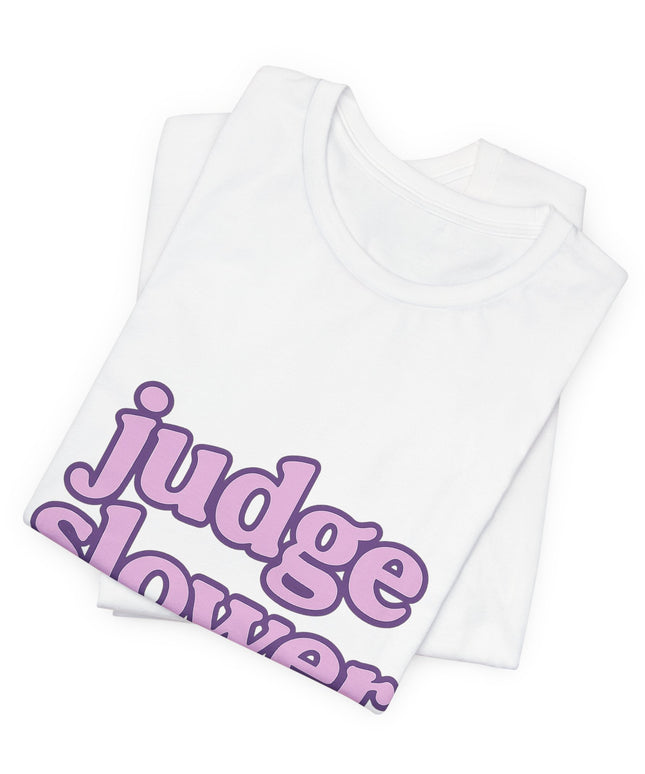 Judge Slower Tee