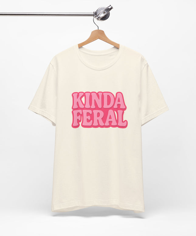 Kinda Feral Tee