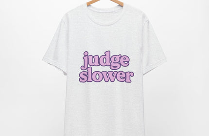 Judge Slower Tee