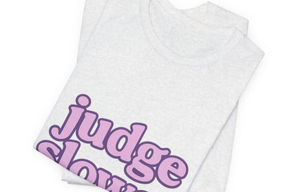 Judge Slower Tee
