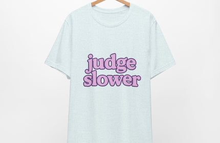 Judge Slower Tee