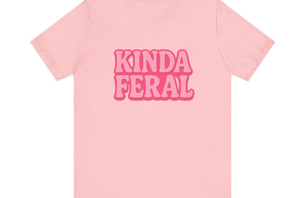 Kinda Feral Tee