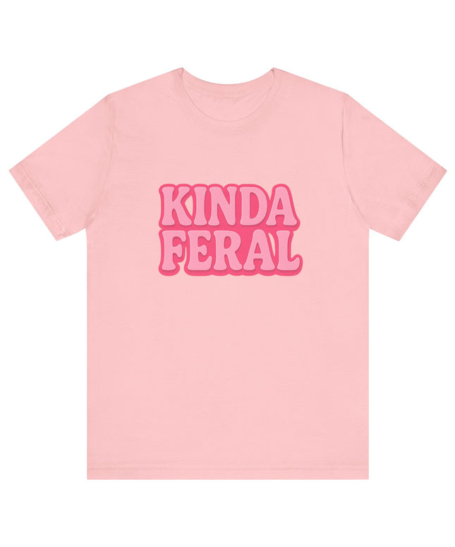 Kinda Feral Tee