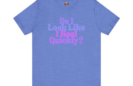 Do I Heal Quickly Funny Quote Pastel T-Shirt
